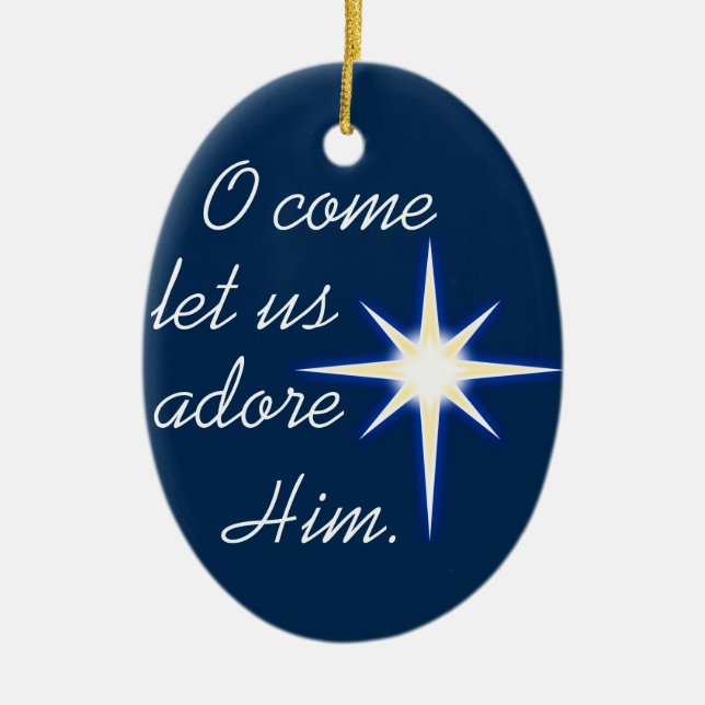 O come let us adore Him Christmas song ornament (Front)