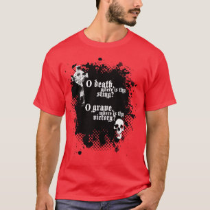O Death, Where is thy Sting Shirt