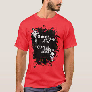 O Death, Where is thy Sting Shirt