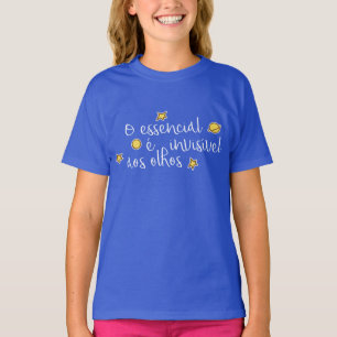 O essencial e invisivel aos olhos T-Shirt