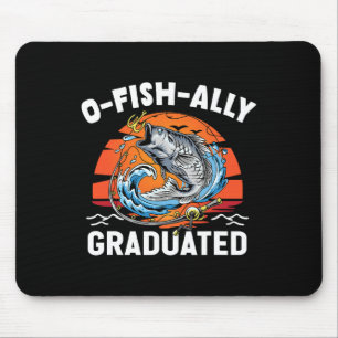 O-fish-ally Graduated Senior Graduation Fishing  Mouse Pad