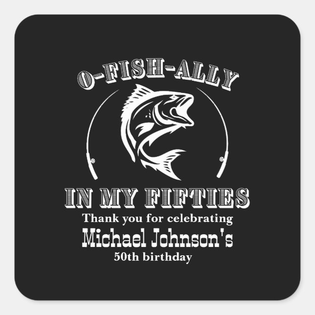 O-fish-ally In my Fifties 50th Birthday Party Square Sticker (Front)