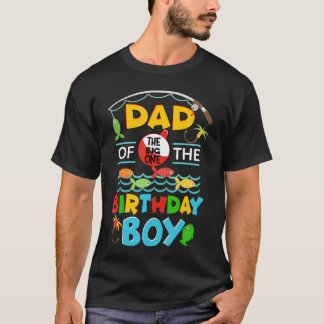 O Fish Ally One Birthday Outfit Dad Of The Birthda T-Shirt