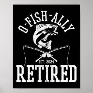 O-fish-ally Retired 2024 Funny Fishing Fisherman R Poster