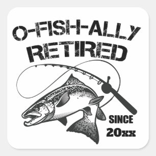 O Fish Ally Retired 2025 Funny Fishing Fisherman  Square Sticker