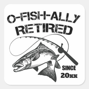 O Fish Ally Retired 2025 Funny Fishing Fisherman  Square Sticker