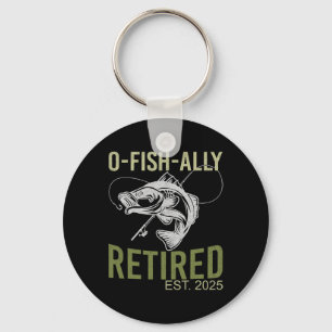 O-fish-ally Retired Est 2025 Fisherman Fishing Ret Keychain