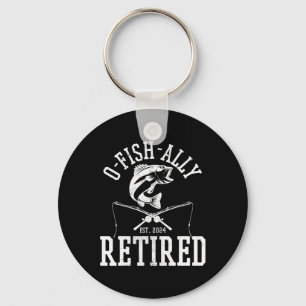 O-fish-ally Retired Funny Fishing Fisherman Retire Keychain