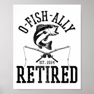 O-fish-ally Retired Funny Fishing Fisherman Retire Poster