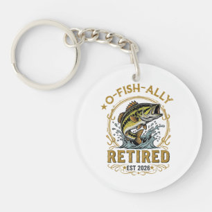O Fish Ally Retired Since 2026 Fishing Retirement  Keychain