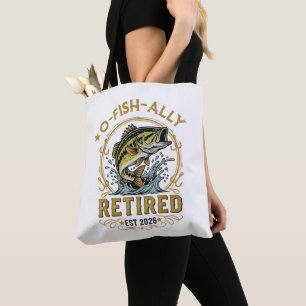 O Fish Ally Retired Since 2026 Fishing Retirement Tote Bag