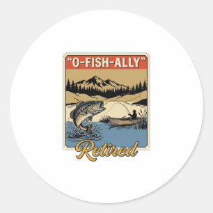 O-Fish-Ally Retired Vintage Fishing Shirt Design_1 Classic Round Sticker