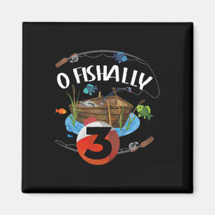 O-fishally 3 Years Old Fisherman 3rd Birthday Fish Magnet