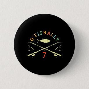 O-fishally 7 Years Old Fisherman 7th Birthday Fish 2 Inch Round Button