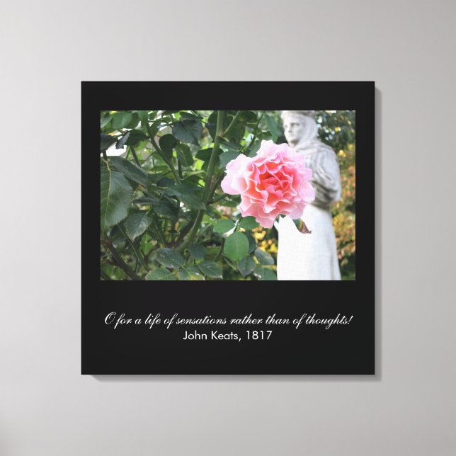 O for a life of sensations (Keats quote) Canvas Print (Front)