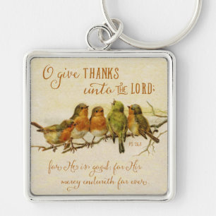 O Give Thanks Unto the Lord Keychain