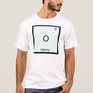 O - Henry Funny Chemsitry Element Symbol T-Shirt