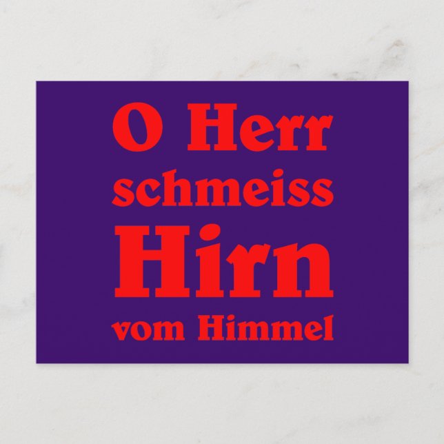 O Herr schmeiss Hirn vom Himmel Postcard (Front)