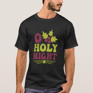 O Holy Night Christian For Singing Christmas T-Shirt