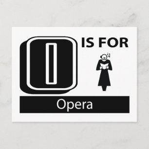 O Is For Opera Postcard