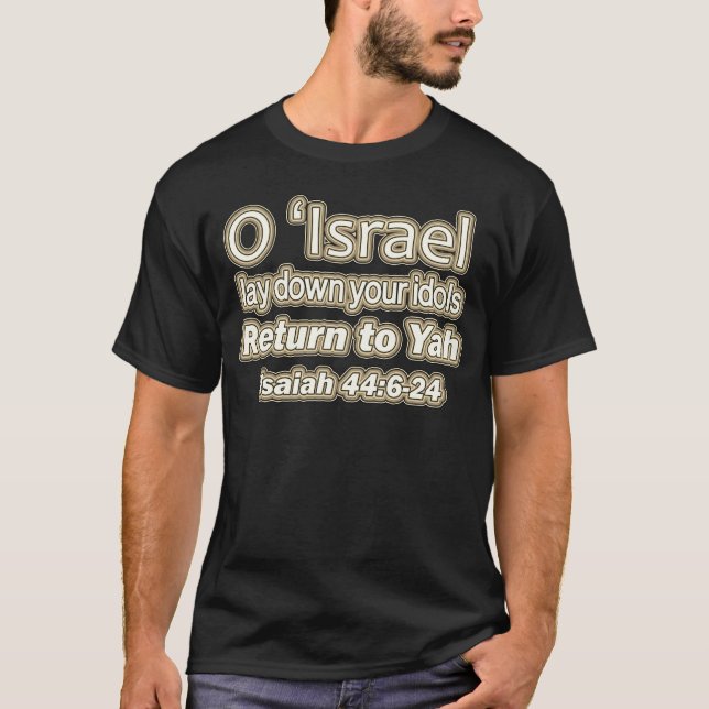 O Israel lay down your Idols TAN T-Shirt (Front)