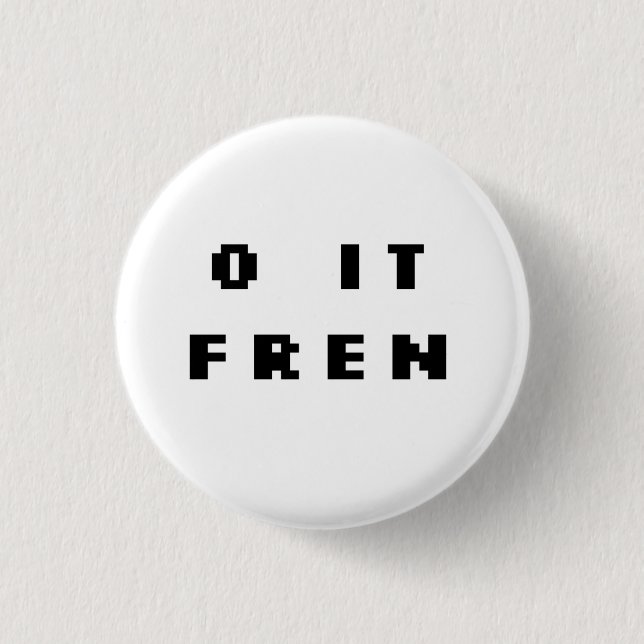 O IT FREN badge (ORG) 1 Inch Round Button (Front)