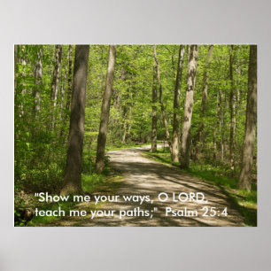 O Lord, Teach me your paths. Psalm 25 Poster