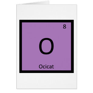 O - Ocicat Cat Chemistry Periodic Table Element