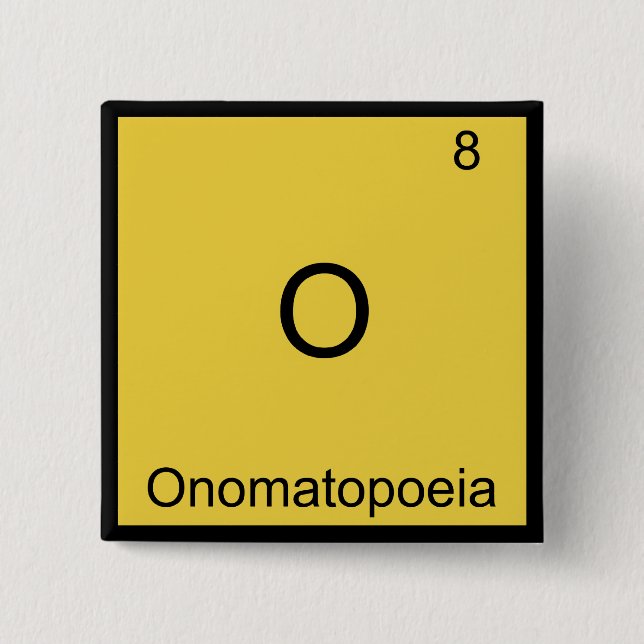 O - Onomatopoeia Funny Chemistry Element Symbol 2 Inch Square Button (Front)