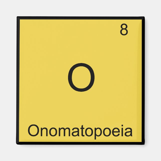 O - Onomatopoeia Funny Chemistry Element Symbol Magnet (Front)