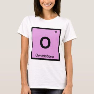 O - Owensboro Kentucky Chemistry Periodic Table T-Shirt