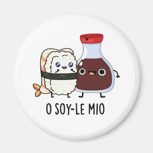 O soy-le-mio Funny Singing Soy Sauce Pun  Magnet