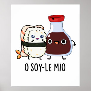 O soy-le-mio Funny Singing Soy Sauce Pun  Poster