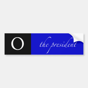 O   the president   blue bumper sticker