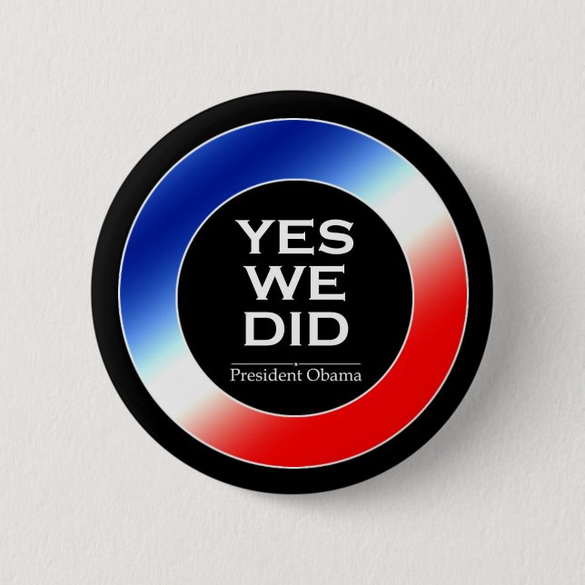 O Yes We Did Obama - Button (Front)