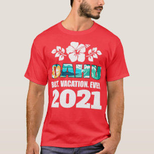 Oahu Best Vacation Ever 2021 Souvenir Gift T-Shirt