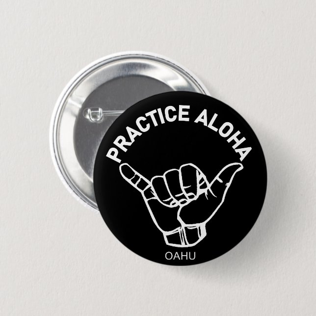 Oahu - Practice Aloha Shaka (Hang loose) 2 Inch Round Button (Front & Back)