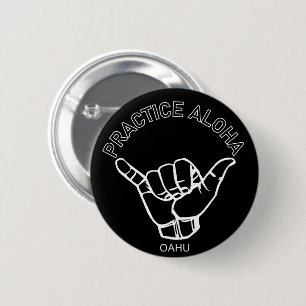 Oahu - Practice Aloha Shaka (Hang loose) 2 Inch Round Button