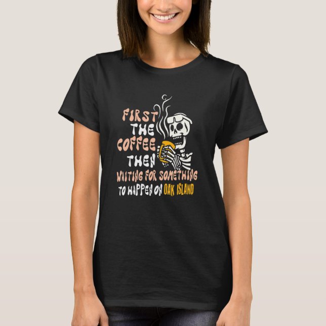 Oak Island Treasure Hunting Mystery Of Oak Island  T-Shirt (Front)