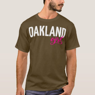 Oakland Girl City in California 1 T-Shirt