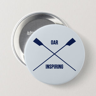 Oar inspiring slogan and crossed oars navy 3 inch round button