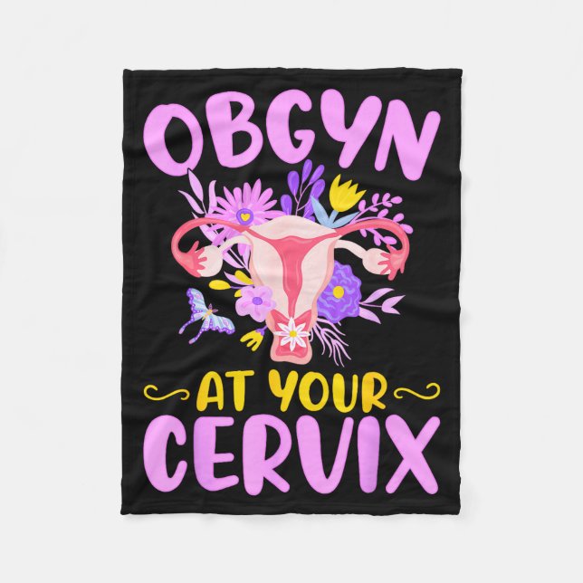 Ob-gyn At Your Cervix Funny Gyno Doctors Gynecolog Fleece Blanket (Front)