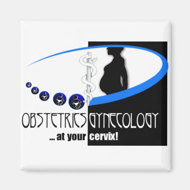 OB / GYN AT YOUR CERVIX - FUNNY MEDICAL MAGNET (Front)