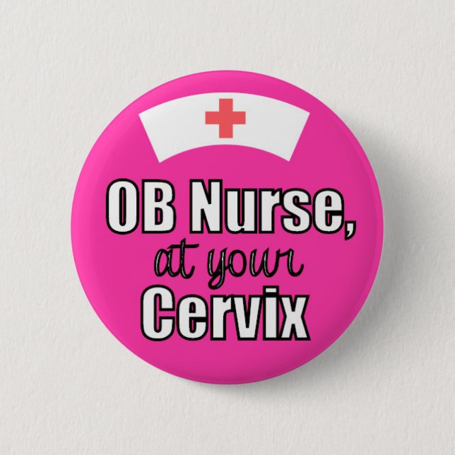 OB Nurse at Your Cervix Pink Button (Front)
