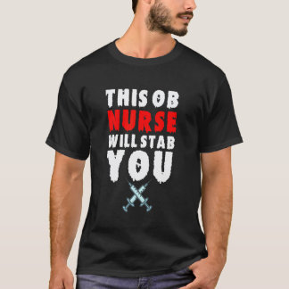 Ob Nurse  Halloween Stab You Scary Spooky Fun Humo T-Shirt