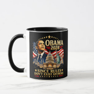 Obama 2028 Since Rules Don't Exist Anymore Mug