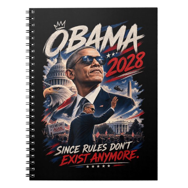 Obama 2028 Since Rules Don't Exist Anymore Notebook (Front)
