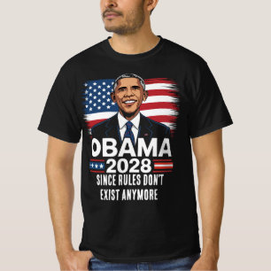 Obama 2028 Since Rules Don't Exist Anymore T-Shirt