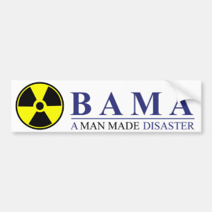 Obama - A Man Made Disaster: Nuclear Bumper Sticker