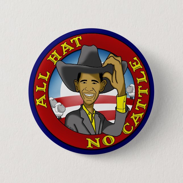 Obama All Hat No Cattle 2 Inch Round Button (Front)